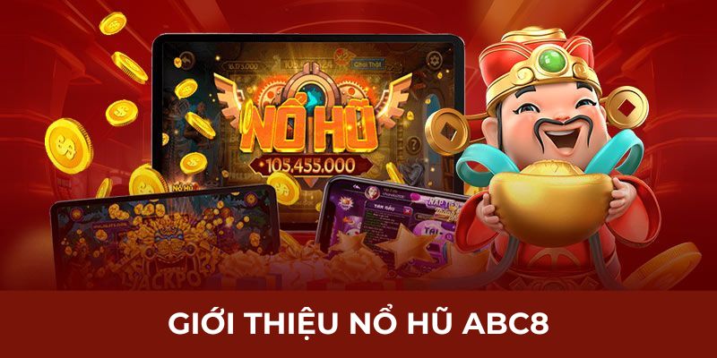 Thông tin về danh mục nổ hũ của ABC8