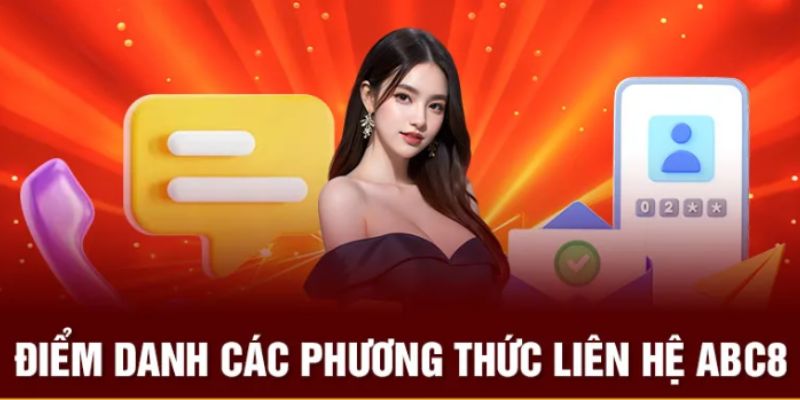 Hình thức liên hệ Abc8 dành cho hội viên nhà cái